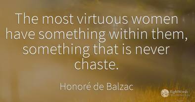 The most virtuous women have something within them, ...