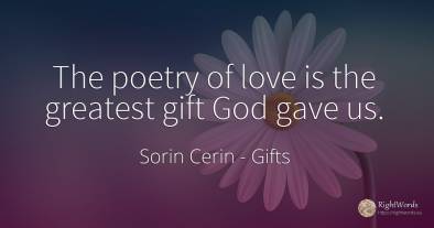 The poetry of love is the greatest gift God gave us.