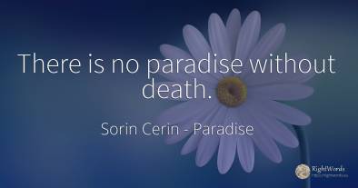There is no paradise without death.