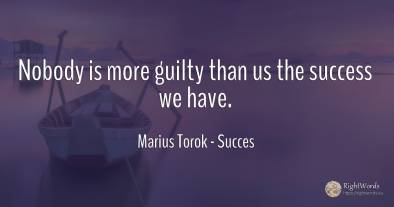 Nobody is more guilty than us the success we have.