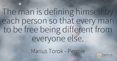 The man is defining himself by each person so that every...