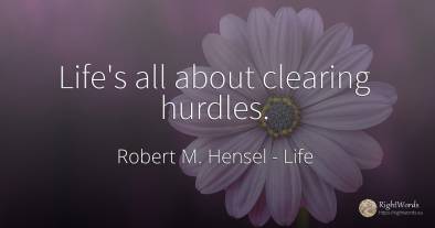 Life's all about clearing hurdles.