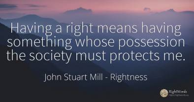 Having a right means having something whose possession...