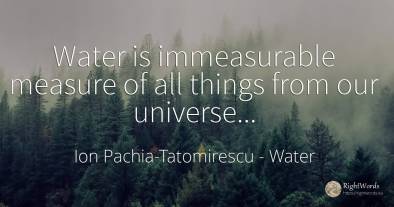 Water is immeasurable measure of all things from our...