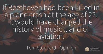 If Beethoven had been killed in a plane crash at the age...