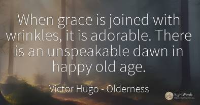 When grace is joined with wrinkles, it is adorable. There...