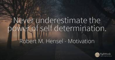 Never underestimate the power of self determination.