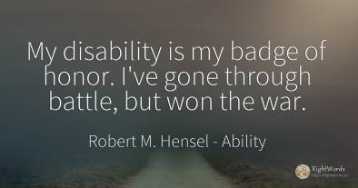 My disability is my badge of honor. I've gone through...