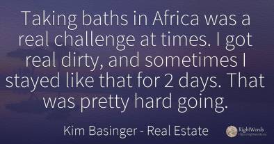 Taking baths in Africa was a real challenge at times. I...