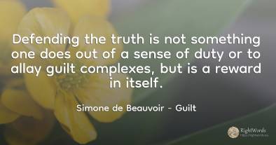 Defending the truth is not something one does out of a...