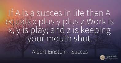 If A is a succes in life then A equals x plus y plus...