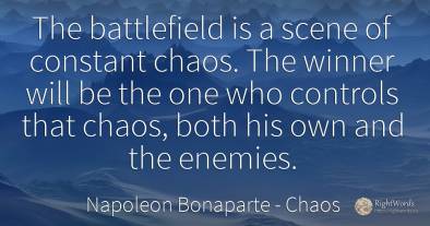 The battlefield is a scene of constant chaos. The winner...