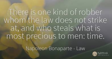 There is one kind of robber whom the law does not strike...