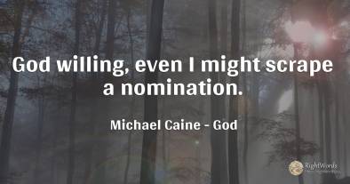 God willing, even I might scrape a nomination.