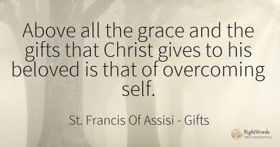 Above all the grace and the gifts that Christ gives to...