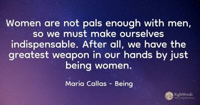 Women are not pals enough with men, so we must make...