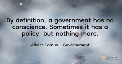 By definition, a government has no conscience. Sometimes...