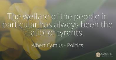 The welfare of the people in particular has always been...