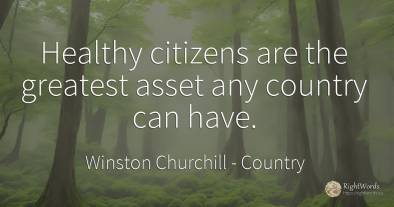 Healthy citizens are the greatest asset any country can...