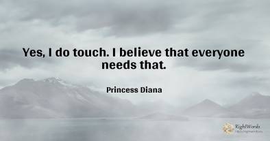 Yes, I do touch. I believe that everyone needs that.