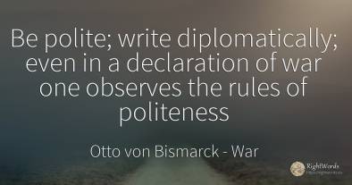 Be polite; write diplomatically; even in a declaration of...