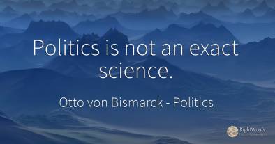 Politics is not an exact science.