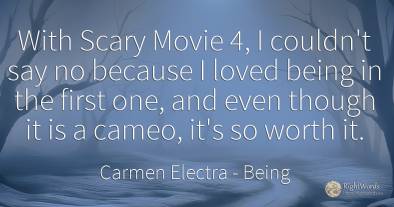 With Scary Movie 4, I couldn't say no because I loved...