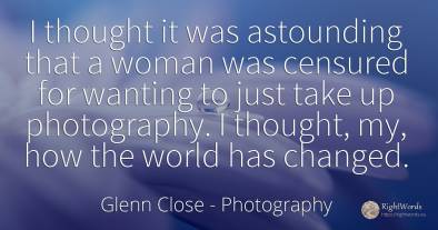 I thought it was astounding that a woman was censured for...