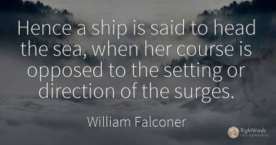 Hence a ship is said to head the sea, when her course is...