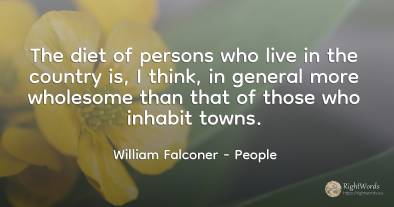 The diet of persons who live in the country is, I think, ...