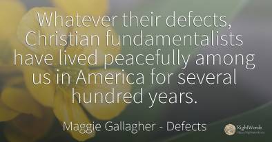 Whatever their defects, Christian fundamentalists have...