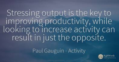Stressing output is the key to improving productivity, ...