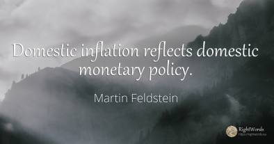 Domestic inflation reflects domestic monetary policy.