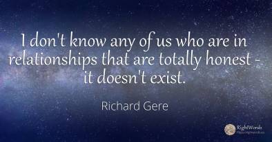 I don't know any of us who are in relationships that are...