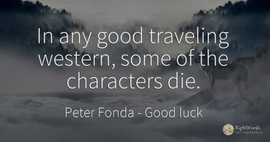 In any good traveling western, some of the characters die.