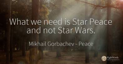 What we need is Star Peace and not Star Wars.