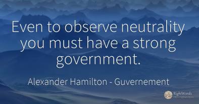 Even to observe neutrality you must have a strong...