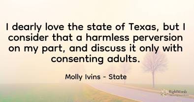 I dearly love the state of Texas, but I consider that a...