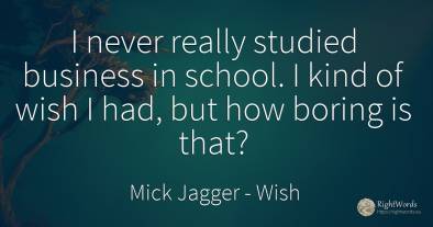 I never really studied business in school. I kind of wish...