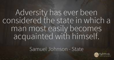 Adversity has ever been considered the state in which a...