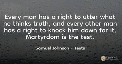 Every man has a right to utter what he thinks truth, and...