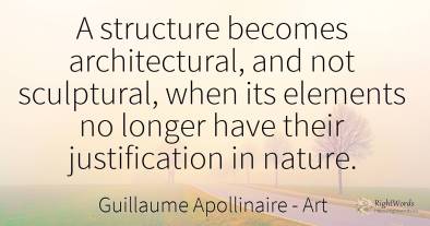 A structure becomes architectural, and not sculptural, ...