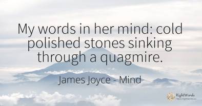 My words in her mind: cold polished stones sinking...
