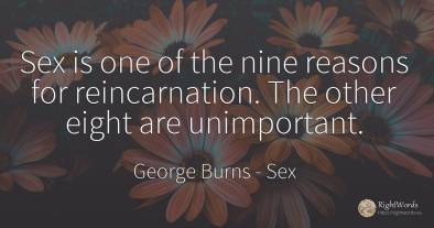Sex is one of the nine reasons for reincarnation. The...