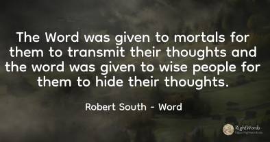 The Word was given to mortals for them to transmit their...